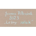 Joanna Półkośnik (ur. 1981), Leśny szlak, 2023