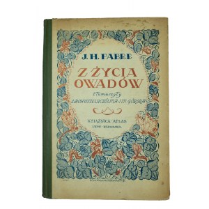 FABRE J.H. - Z życia owadów, Lwów-Warszawa 1925r.