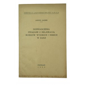 JAGMIIN Janusz - Doświadczenia z melioracją murszów wysokich i niskich w Danji, Poznań 1926r.