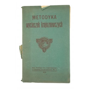 Metodyka wycieczek krajoznawczych, wydawnictwo zbiorowe z ilustracyami, Warszawa 1909r.