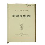 NOWACZYŃSKI Adolf - Pulaski in America. Drama in 5 acts, Poznań 1917.