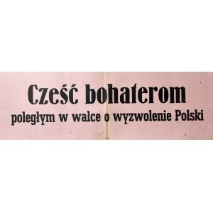 Cześć bohaterom poległym w walce o wyzwolenie Polski.