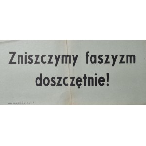 Zniszczymy faszyzm doszczętnie!