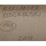 Aleksander Roszkowski (geb. 1961, Warschau), Ohne Titel , 2017
