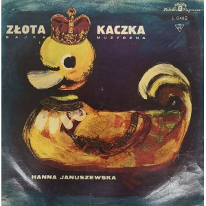 Hanna Januszewska, Złota Kaczka Bajka Muzyczna / Účinkujú: Wiesław Michnikowski, Barbara Krafftówna, Hanka Bielicka a ďalší (10 vinyl)