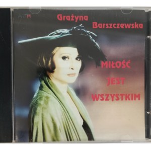 Grażyna Barszczewska, Miłośc jest wszystkim (CD)