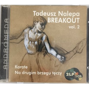 Tadeusz Nalepa / Breakout vol. 2, Karate / Na drugim brzegu tęczy (CD)
