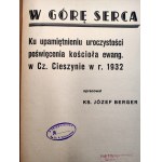 J. Berger - W górę serca - Ku upamiętnieniu uroczystośći poświęcenia kośćioła ewang. w Cz. Cieszynie - Cieszyn 1933