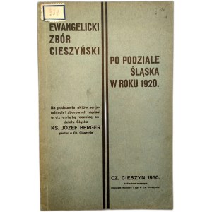J. Berger -Ewangelicki Zbór Cieszyński po Podziale Śląska w roku 1920. - Cieszyn 1930