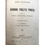 Baudelaire Karol - Drobne Poezye Prozą - tł. Helena Sienkiewicz - Kraków 1901 [ Wydanie Pierwsze]