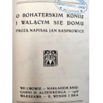 Kasprowicz Jan- O bohaterskim koniu i walącym się domu - Wydanie Pierwsze, Lwów 1906 [ pieczęć Tow. Gimnastycznego Sokół we Lwowie]