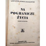 Junosza - Olszakowski - Na pograniczu Życia - powieść fantastyczna - Kraków 1936 [ Wydanie Pierwsze]