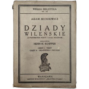 Mickiewicz A. - Dziady Wileńskie [ oprac. H. Schipper] Z portretem poety i 8 rycinami