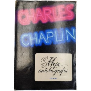 Charles Chaplin - Moja autobiografia , Warszawa 1967