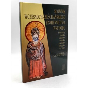 Starowieyski M. - Słownik wczesnochrześcijańskiego piśmiennictwa wschodu - Warszawa 1999