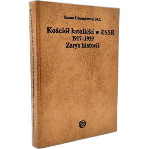 Dzwonkowski R. - Kościół katolicki w ZSRR 1917 -1939 - Zarys historii