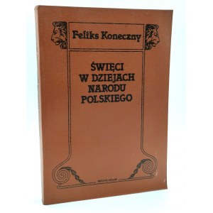 Koneczny F. - Heilige in der Geschichte der polnischen Nation - Krakau 1985