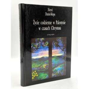 Henri Daniel - Rops - Życie codzienne w Palestynie w czasach Chrystusa - Warszawa 1994