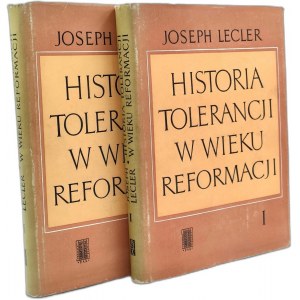 Lecler J. - Historia Tolerancji w wieku reformacji - T.I-II - Warszawa 1964