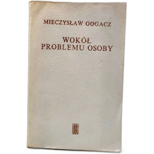 Gogacz M. - Wokół problemu osoby - Warszawa 1974