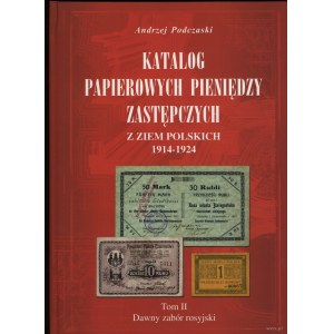 Podczaski Andrzej - Katalog papierowych pieniędzy zastępczych z ziem polskich 1914-1924, Tom II, Dawny zabór rosyjski; L...