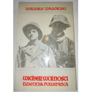 Wacław Zagórski (Lech Grzybowski), Wicher wolności. Dziennik powstańca