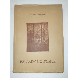Jan Kruczkowski, Ballady lwowskie