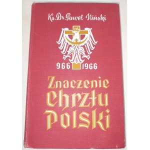 Ks. Dr Paweł Iliński, Znaczenie chrztu Polski 966-1966. Autograf.