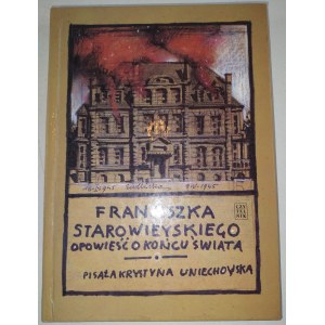 Krystyna Uniechowska, Franciszek Starowieyski, autografy. Franciszka Starowieyskiego OPOWIEŚĆ O KOŃCU ŚWIATA czyli REFORMA ROLNA PISAŁA Krystyna Uniechowska. Autografy.
