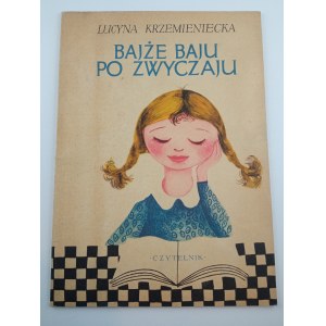Krzemieniecka Lucyna, Bajże baju po zwyczaju. Ilustrował Jerzy Srokowski.