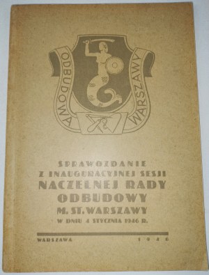 Report on the Inaugural Session of the Supreme Council for the Reconstruction of Warsaw on January 4, 1946.