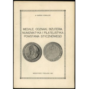 Kowalski Marian - Medale, odznaki, biżuteria, numizmatyka i filatelistyka powstania styczniowiego, Międzyrzec Podlaski 1...