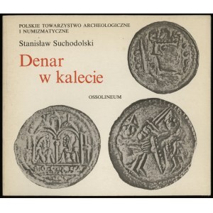 Suchodolski Stanisław - Denar w Kalecie, Ossolineum 1981, ISBN 8304008874