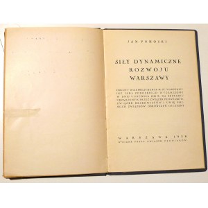 Pohorski Jan, Siły dynamiczne Rozwoju Warszawy, Warszawa 1938, 22 cm, 30 s., oprawa twarda introligatorska, dedykacja dla Zygmunta Kallenbacha