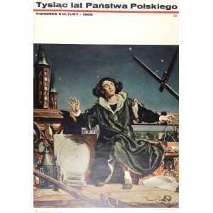 TYSIĄC lat Państwa Polskiego. Kongres Kultury. Fragment obrazu Jana Matejki „Kopernik”. 1966