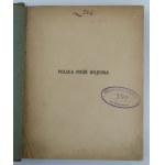 POLSKA PIEŚŃ WOJENNA Antologia poezyi polskiej z roku wielkiej wojny. Lwów 1916.