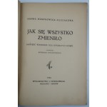 MORTKOWICZ-OLCZAKOWA HANNA Jak się wszystko zmieniło, il. ANTONI UNIECHOWSKI, [Warszawa-Kraków 1946]