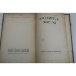 WYSPIAŃSKI STANISŁAW Kazimierz Wielki wyd. III [Kraków 1908]