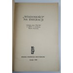 WIADOMOŚCI NA EMIGRACJI Antologia prozy 1940-1967 w wyborze i przedmową Stefanii Kossowskiej