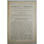 SZKOŁA I WIEDZA: miesięcznik poświęcony praktyce szkolnej oraz samokształceniu nauczycieli szkół powszechnych. ROK II -ZESZYTY: 2, 4, 5-6, 7, 8, 9-10 [LWÓW 1927/1928]