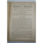 SZKOŁA I WIEDZA: miesięcznik poświęcony praktyce szkolnej oraz samokształceniu nauczycieli szkół powszechnych. ROK II -ZESZYTY: 2, 4, 5-6, 7, 8, 9-10 [LWÓW 1927/1928]