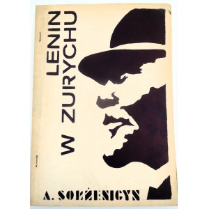 SOŁŻENICYN ALEKSANDER Lenin w Zurychu [II obieg] 1983