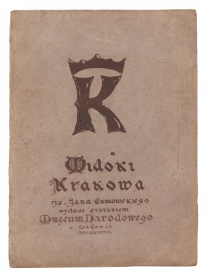 Jan Kanty Gumowski (1883 Krościenko nad Dunajcem - 1946 Kraków), Teka „Widoki Krakowa”