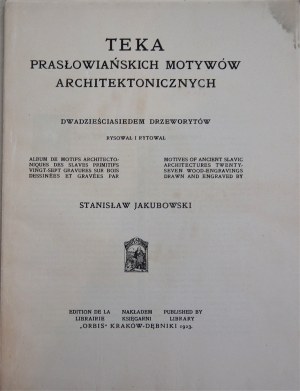 Stanisław Jakubowski(1885-1964),Teka Prasłowiańskich Motywów Architektonicznych