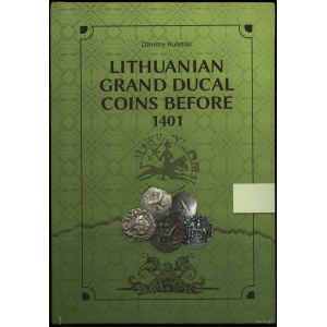 Huletski Dzmitry - Lithuanian grand ducal coins before 1401, Vilnius 2022, ISBN 9786094172403