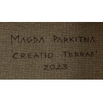 Magda Parkitna (ur. 1990, Częstochowa), Creatio Terrae, 2023
