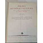 POLSKA JEJ DZIEJE I KULTURA Od czasów najdawniejszych do chwili obecnej Tom I-III