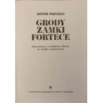 PISKADŁO Antoni - GRODY ZAMKI FORTECE. Budownictwo i architektura obronna do schyłku średniowiecza Wydanie 1