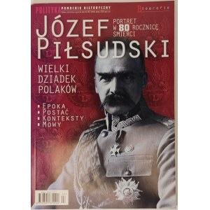 JÓZEF PIŁSUDSKI. POLITYKA. POMOCNIK HISTORYCZNY Numer 3/2015
