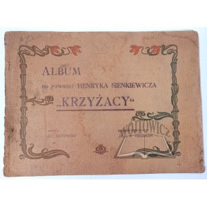 BATOWSKI St., Album do powieści Henryka Sienkiewicza Krzyżacy.